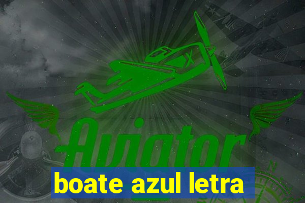 boate azul letra